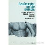 ÖZGÜRLEŞİN! BU BIR EMIRDIR KADIN VE ERKEK DERGILERINDE BEDEN - SYLVETTE GIET