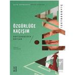 Özgürlüğe Kaçışım - Hapishaneden Notlar - Ketebe Yayınları