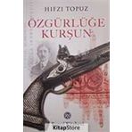 ÖZGÜRLÜĞE KURŞUN - HIFZI TOPUZ