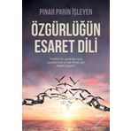 Özgürlüğün Esaret Dili - Pınar Parin İşleyen