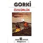 ÖZGÜRLÜK - MAKSIM GORKI