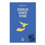 Özgürlük Oterite Tevhid Mahsum Aytepe Çıra Yayınları