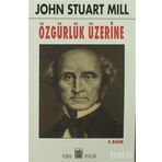 ÖZGÜRLÜK ÜZERINE - JOHN STUART MILL