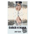 Özgürlük ve İnsanlık - Ümit Özer