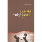 ÖZGÜRLÜKÇÜ TEOLOJI YAZILARI - İLHAMİ GÜLER