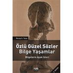 ÖZLÜ GÜZEL SÖZLER BILGE YAŞAMLAR BILGELERIN AYAK İZLERI - RECEP S. TATAR (ISBN:9789756709474)