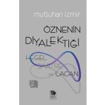 ÖZNENIN DIYALEKTIĞI: HEGEL, SARTRE VE LACAN - MUTLUHAN İZMIR