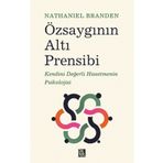 Özsaygının Altı Prensibi - Nathaniel Branden