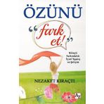 Özünü Fark Et! Bilinçli Farkındalık: İçsel Uyanış ve Gelişim