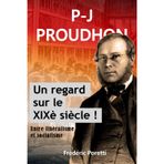 P-J Proudhon Un regard sur le XIXe siècle !