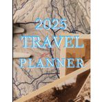 Pack, Plan, Go: 2025 Travel Planner for Trips Big & Smal