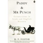 Paddy and Mr. Punch: Connections in Irish and English History (Penguin history) by R. F. Foster (1995-06-29)