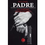 Padre. Dal seminario al narcotraffico: biografia di un narcotrafficante spagnolo