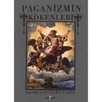 Paganizmin Kökenleri 1.Cilt - George Stanley