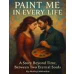 “Paint Me in Every Life”: A Story Beyond Time, Between Two Eternal Souls