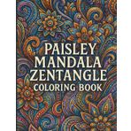 Paisley Mandala Zentangle Coloring Book: 45 Intricate Black & White Designs for Relaxation, Mindfulness & Artistic Escape