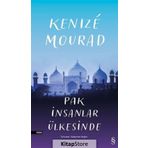 Pak İnsanlar Ülkesinde - Kenize Mourad