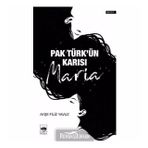 Pak Türk'ün Karısı Maria - Ayşe Filiz Yavuz
