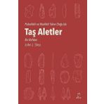 Paleolitik ve Neolitik Yakın Doğu da Taş Aletler - Bir Rehber - John J Shea