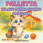 Palletta e il suo primo giorno di scuola: Una storia dolce e rassicurante per bambini dai 3 ai 6 anni (Il mondo di Palletta - Un viaggio dolce e curioso tra emozioni, giochi e storie)