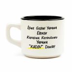 Palto Tasarım Işine Geleni Yapana Erkek Kafasına Kouyduğunu Yapana "kadın" Denir! Beyaz Venüs Kupa - Hediye Seramik Kupa