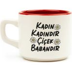 Palto Tasarım Kadın Kadındır Çiçek Babandır Beyaz Venüs Kupa - Dünya Kadınlar Günü Hediyelik Kupa Mug - 1 Adet