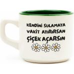 Palto Tasarım Kendini Sulamaya Vakit Ayırırsan Çiçek Açarsın Beyaz Venüs Kupa - Hediye Seramik Kupa - 1 Adet