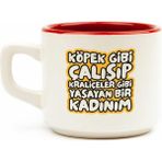 Palto Tasarım Köpek Gibi Çalışıp Kraliçeler Gibi Yaşayan Bir Kadınım Beyaz Venüs Kupa - Hediye Seramik Kupa