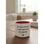 Palto Tasarım My Gırlfrıend Is Hotter Than My Coffeebeyaz Venüs Kupa - Hediyelik Kupa Fincan Mug - 195 ml