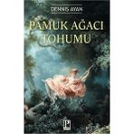 Pamuk Ağacı Tohumu - Dennis Ayan