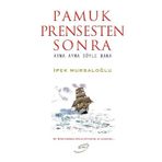 Pamuk Prensten Sonra - İpek Mursaloğlu