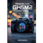Panasonic Lumix GH5M2 User Guide