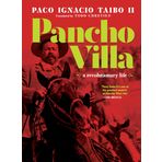 Pancho Villa: A Revolutionary Life