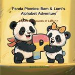 Panda Phonics: Bam & Lumi's Alphabet Adventure: Explore the Sounds of letter P