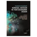 Pandemi Ekseninde Küresel Değişim ve Yeni Ekonomik Düzen - Akçağ Yayınları