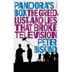 Pandora’s Box: The Greed, Lust, and Lies That Broke Television