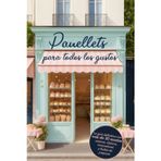 Panellets para todos los gustos: La guía definitiva con más de 30 recetas: clásicos, innovadores y fáciles de preparar