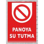 Panoya Su Tutma - Uyarı Tabela Levhası 24X34 cm Polikarbon - 24 x 34 cm - 1 Adet