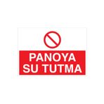 Panoya Su Tutma Uyarı Tabelası - 70x100 Alüminyum Kompozit Panel - PAN16