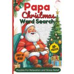 Papa Christmas Word Search Puzzle Book: Word Searches with Clear and Easy to Read Words About Papa, Grandpa, Cozy Christmas and More| 6x9 inches,110 ... for Vacations, Holidays and Relaxing Time