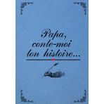 Papa, conte-moi ton histoire: Magnifique Cadeau pour Pères. Retracer la Vie des Parents pour Garder en Souvenirs leurs Précieuses Vies. Collage Photos + Questions (relié)