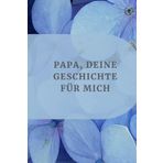 Papa, deine Geschichte für mich