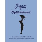 Papa, erzähl mir deine Geschichte: Ausfüllbuch zum Festhalten von Erinnerungen, Geschichten und Lebensweisheiten: Ein einzigartiges Geschenk für Papa | +350 Fragen | 166 Seiten, 8,25x11 Zoll