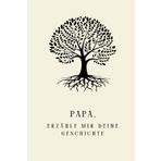 Papa, erzähl mir deine Geschichte.: Halte deine Lebensgeschichte, besonderen Momente und Weisheiten für deine Familie fest – das perfekte Geschenk für Väter zum Vatertag, Geburtstag oder Weihnachten