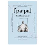 Papa, erzähl mir von dir: Fragen, die für immer bleiben | Ein liebevolles Erinnerungsbuch zum Ausfüllen | Geschenk für Väter, Papa-Geschenk zum ... Fragen & Platz für handgeschriebene Antworten