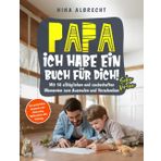 Papa, ich habe ein Buch für dich! - Sohn Version: ein persönliches Geschenk zum Geburtstag, Weihnachten oder Vatertag. Mit 50 alltäglichen und ... verschenken (Geschenkebücher für die Eltern)