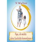 Papa, Ich möchte deine Geschichte kennenlernen: 300+ liebevolle Fragen und Impulse – dein Erinnerungsbuch für Papa voller Geschichten, Werte und unvergesslicher Abenteuer