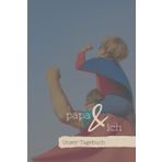 papa & ich - Unser Tagebuch mit Fotoerinnerungen: Vater-Sohn-Journal mit geführten Fragen für eine intakte Beziehung