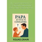Papa, je veux lire ton histoire: Un voyage à travers ta vie