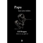 Papa, lass uns reden - 153 Fragen bevor es zu spät ist: Das ideale Geschenk für Papa | Gemeinsame Zeit, ehrliche Antworten – für mehr Nähe zwischen Vater und Kind.